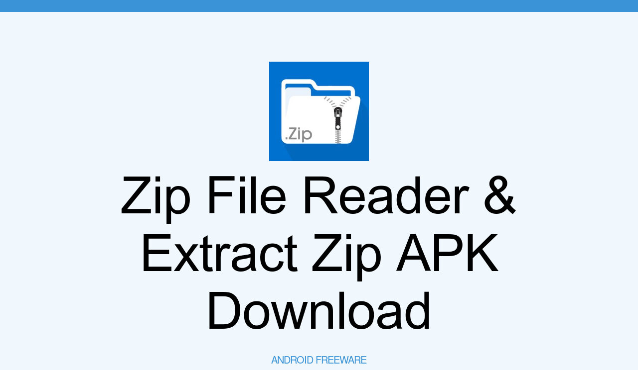 Zip File Reader & Extract Zip APK Download for Android - AndroidFreeware