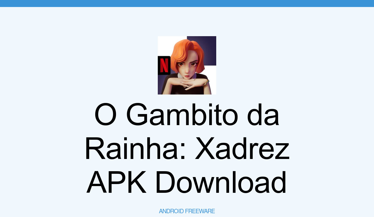 O Gambito da Rainha: Xadrez APK (Download Grátis) - Android Jogo
